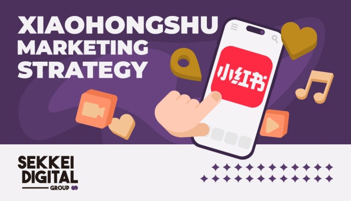 Xiaohongshu Marketing Strategy for Foreign Brands in China | Sekkei Digital  Group